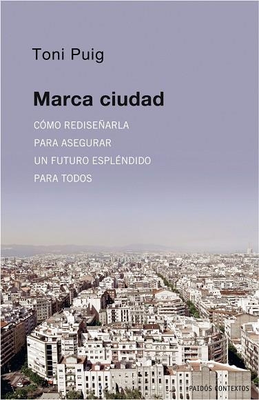 MARCA CIUDAD: COMO REDISEÑAR PARA ASEGURAR UN FUTURO ESPLEND | 9788449322099 | PUIG, TONI