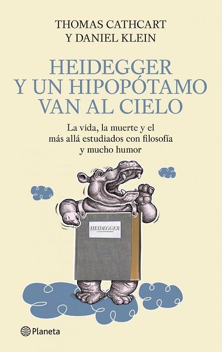 HEIDEGGER Y UN HIPOPOTAMO VAN AL CIELO | 9788408093879 | CATHCART, THOMAS & KLEIN, DANIEL