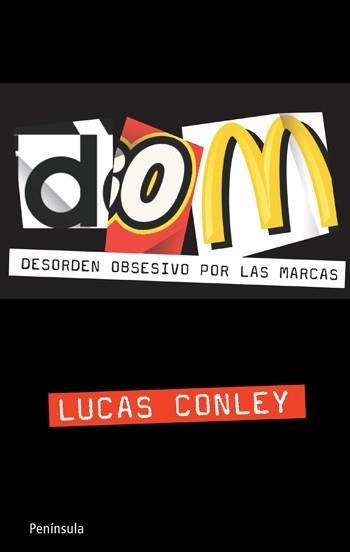 DOM - DESORDEN OBSESIVO POR LAS MARCAS | 9788499420141 | CONLEY, LUCAS