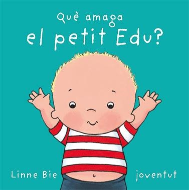 QUE AMAGA EL PETIT EDU ? | 9788426136992 | BIE, LINNE