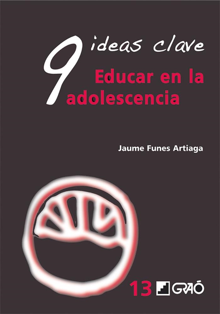 9 IDEAS CLAVE EDUCAR EN LA ADOLESCENCIA | 9788478279104 | FUNES ARTIAGA, JAIME