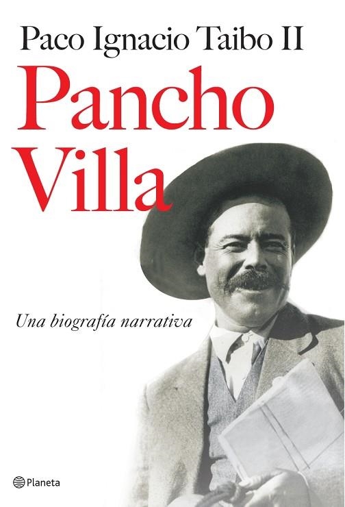 PANCHO VILLA: UNA BIOGRAFIA NARRATIVA | 9788408073147 | DE TAIBO II, PACO IGNACIO