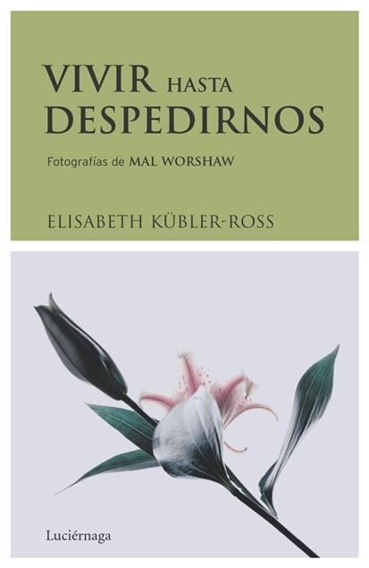 VIVIR HASTA DESPEDIRNOS | 9788489957831 | ELISABETH KUBLER ROSS