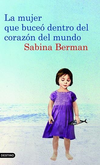 MUJER QUE BUCEO DENTRO DEL CORAZON DEL MUNDO, LA | 9788423342983 | BERMAN, SABINA