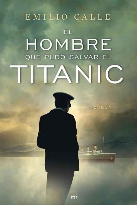 EL HOMBRE QUE PUDO SALVAR EL TITANIC | 9788427036468 | CALLE, EMILIO