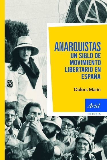 ANARQUISTAS, UN SIGO  DE MOVIMIENTO LIBERTARIO EN ESPAÑA | 9788434469341 | MARIN, DOLORS