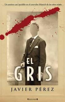 EL GRIS | 9788466645461 | PEREZ FERNANDEZ, JAVIER