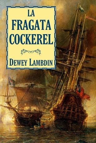 FRAGATA COCKEREL, LA | 9788496173972 | LAMBDIN, DEWEY