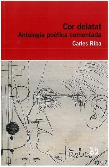 COR DELATAT  ANTOLOGIA POETICA COMENTADA | 9788492672806 | RIBA, CARLES