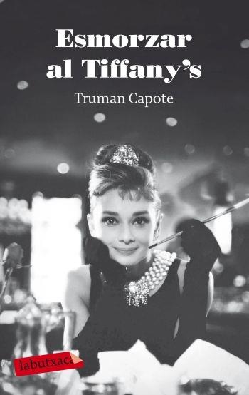 ESMORZAR AL TIFFANY'S | 9788499301693 | TRUMAN CAPOTE