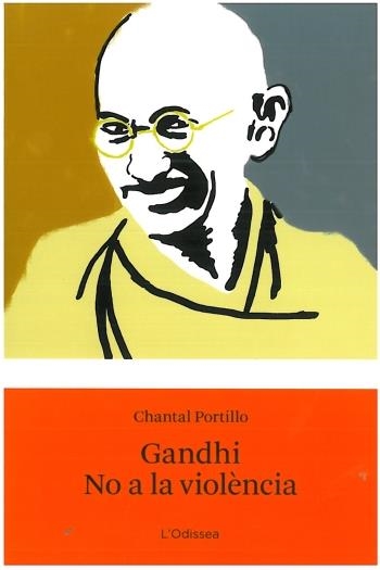 GHANDI, NO A LA VIOLENCIA | 9788499322520 | PORTILLO, CHANTAL