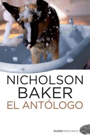 EL ANTOLOGO | 9788492723515 | NICHOLSON BAKER