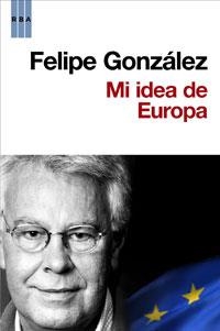 MI IDEA DE EUROPA | 9788498677607 | GONZALEZ, FELIPE