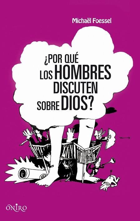 POR QUE LOS HOMBRES DISCUTEN SOBRE DIOS? | 9788497544597 | FOESSEL, MICHAEL