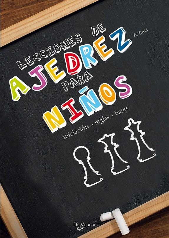 LECCIONES DE AJEDREZ PARA NIÑOS | 9788431542214 | TURCI, ALBERTO