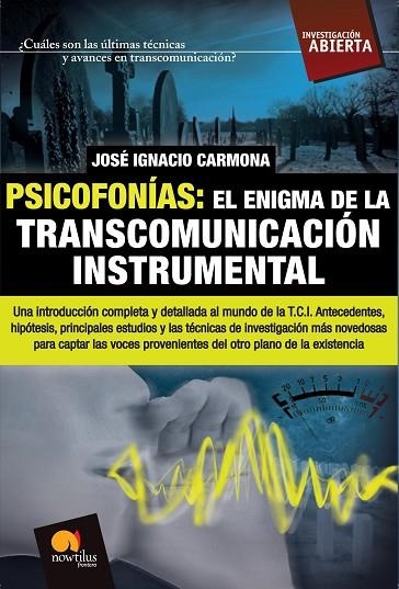 PSICOFONIAS: EL ENIGMA DE LA TRANSCOMUNICACION INSTRUMENTAL | 9788497639309 | CARMONA, JOSE IGNACIO