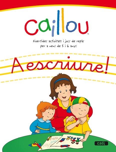 CAILLOU A ESCRIURE | 9788447460519 | EQUIPO EVEREST/EQUIPO CADÍ