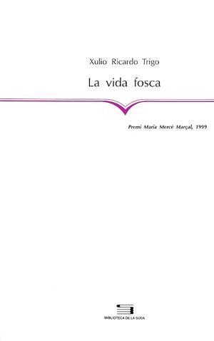 VIDA FOSCA, LA | 9788479355944 | TRIGO, XULIO RICARDO