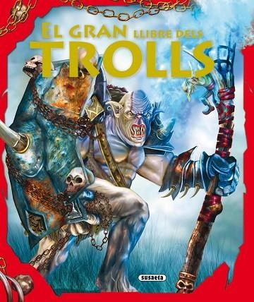 EL GRAN LLIBRE DELS TROLLS | 9788467701517 | FERNANDO J. MUÑEZ & PILAR PASCUAL & IRENE SILVA & DAVID LORENZO & CARLOS ROMANOS