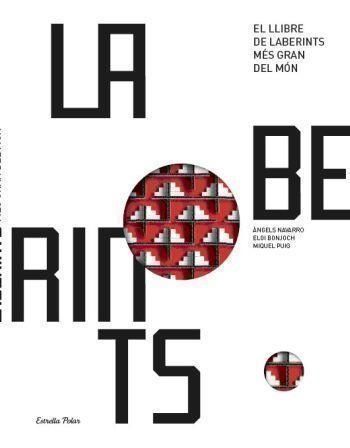 EL LLIBRE DE LABERINTS MES GRAN DEL MON | 9788499322247 | NAVARRA, ANGLES & BONJOCH, ELOI & PUIG, MIQUEL