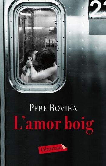 AMOR BOIG, L' | 9788499301884 | PERE ROVIRA