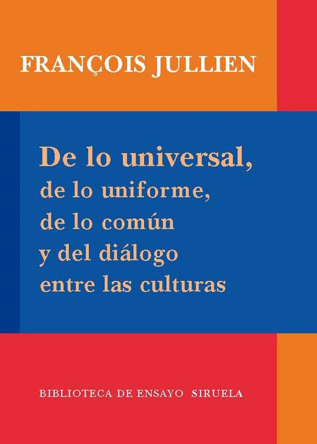 DE LO UNIVERSAL DE LO UNIFORME | 9788498413939 | JULLIEN, FRANÇOIS