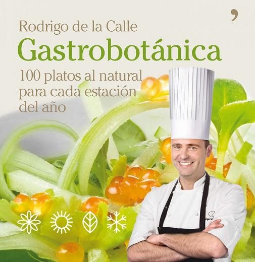 GASTROBOTANICA | 9788484609025 | DE LA CALLE, RODRIGO