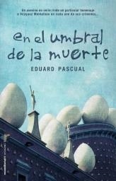 EN EL UMBRAL DE LA MUERTE | 9788499181400 | PASCUAL, EDUARDO