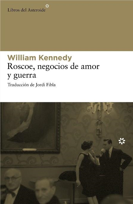 ROSCOE, NEGOCIOS DE AMOR Y GUERRA | 9788492663262 | KENNEDY, WILLIAM