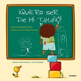 QUIERO SER DE MI TAMAÑO | 9788499211428 | SATIRO, ANGELICA/RAMIREZ, EDGAR