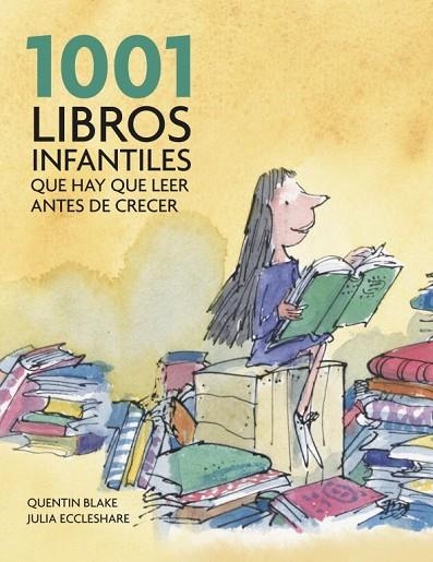 1001 LIBROS INFANTILES QUE HAY QUE LEER | 9788425344190 | BLAKE, QUENTIN & ECCLESHARE, JULIA