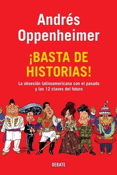 BASTA DE HISTORIAS ! | 9788483069370 | OPPENHEIMER, ANDRES