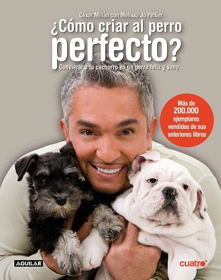 COMO CRIAR AL PERRO PERFECTO | 9788403097421 | CESAR MILLAN