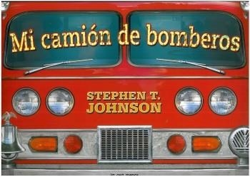 MI CAMION DE BOMBEROS | 9788492766291 | STEPHEN T. JOHNSON