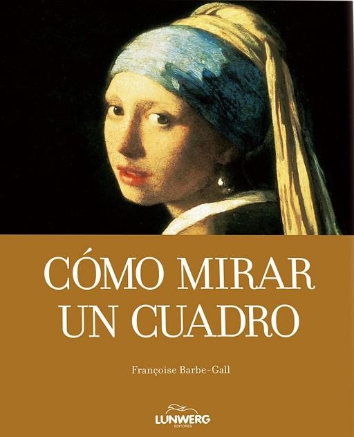 COMO MIRAR UN CUADRO | 9788497856621 | BARBE GALL, FRANÇOISE