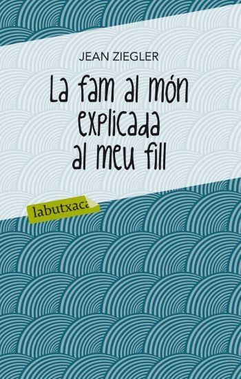 FAM AL MON EXPLICADA AL MEU FILL, LA | 9788499302072 | ZIEGLER, JEAN