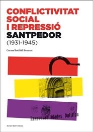 CONFLICTIVITAT SOCIAL I REPRESSIO SANTPEDOR (1931-1945) | 9788497663854 | BOTIFOLL BENASAT, CARME