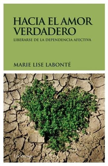 HACIA EL AMOR VERDADERO | 9788492545377 | LABONTE, MARIE LISE