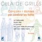 OLLA DE GRILLS. CANÇONS I DANSES PER CELEBRAR LES FESTES | 9788478273157 | ALSINA, PEP