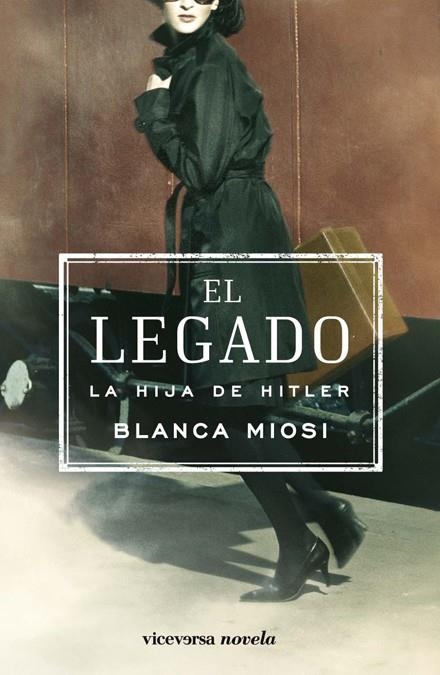 EL LEGADO: LA HIJA DE HITLER | 9788493710941 | MIOSI, BLANCA