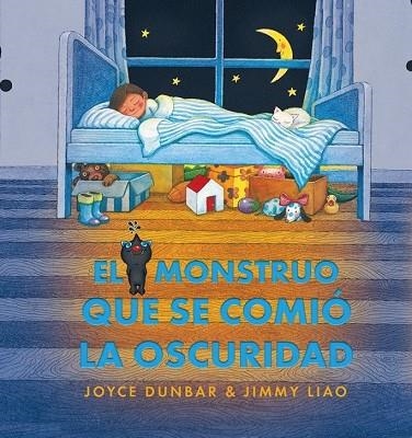 EL MONSTRUO QUE SE COMIO LA OSCURIDAD | 9788493750640 | DUNBAR, JOYCE & LIAO, JIMMY