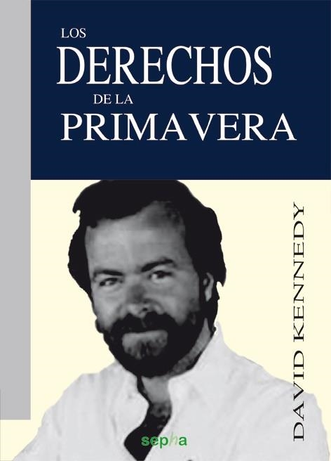 LOS DERECHOS DE LA PRIMAVERA | 9788496764859 | KENNEDY, DAVID