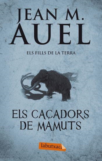 ELS CAÇADORS DE MAMUTS | 9788499302409 | AUEL, JEAN M.