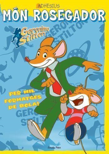 GERONIMO STILTON ADHESIUS MON ROSEGADOR | 9788499323206 | GERONIMO STILTON