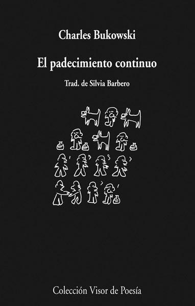 EL PADECIMIENTO CONTINUO | 9788498957686 | CHARLES BUKOWSKI