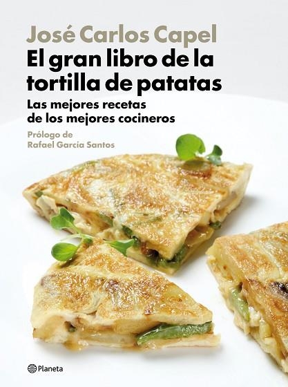 EL GRAN LIBRO DE LA TORTILLA DE PATATAS | 9788408094470 | CAPEL, JOSE CARLOS