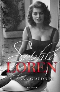 SOPHIA LOREN. UNA VIDA DE NOVELA | 9788466646376 | GIACOBINI, SILVANA