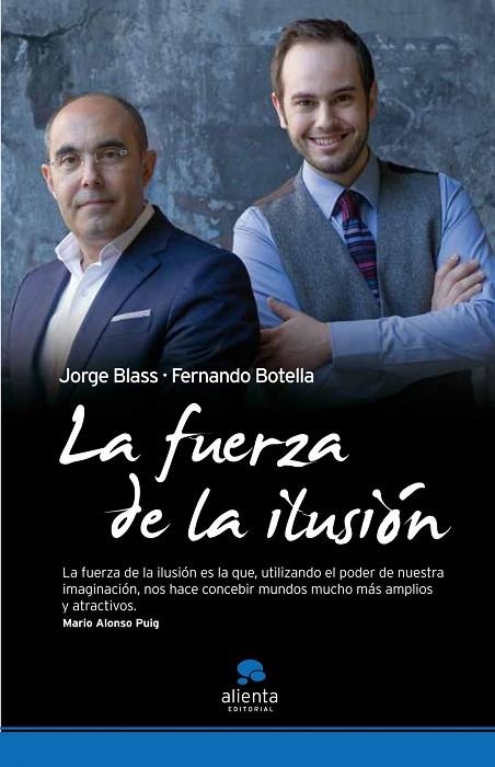 FUERZA DE LA ILUSION, LA | 9788492414536 | JOEGE BLASS & FERNANDO BOTELLA